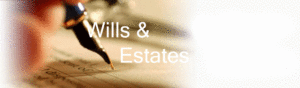 Wills and Estates